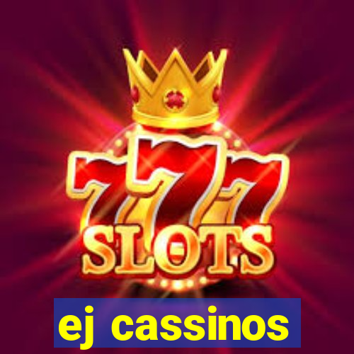 ej cassinos